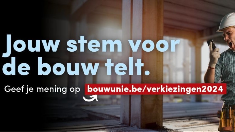 Jouw stem voor de bouw telt. Laat van je horen!